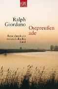 Ostpreussen ade - Ralph Giordano