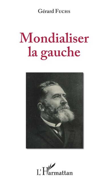 Mondialiser la gauche - Gérard Fuchs