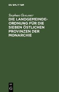 Cover-Bild zum Titel 'Die Landgemeindeordnung für die sieben östlichen Provinzen der Monarchie' von 'Stephan Genzmer'