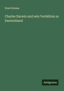 Cover-Bild zum Titel 'Charles Darwin und sein Verhältnis zu Deutschland' von 'Ernst Krause'