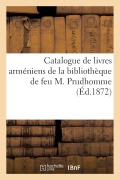 Cover-Bild zum Titel 'Catalogue de Livres Arméniens de la Bibliothèque de Feu M. Prudhomme' von 'Collectif'
