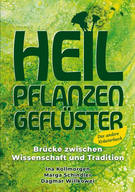 Heilpflanzengeflüster - Ina Kollmorgen, Marga Schindler, Dagmar Willkowei
