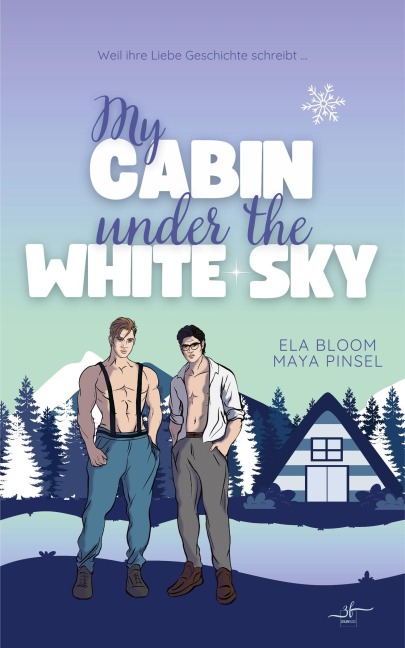 My Cabin under the White Sky - Fabian & Ty - Maya Pinsel, Ela Bloom