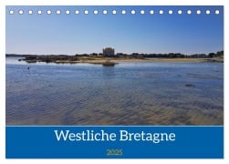 Westliche Bretagne (Tischkalender 2025 DIN A5 quer), CALVENDO Monatskalender - Mathias Mathias