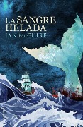 Cover-Bild zum Titel 'La Sangre Helada' von 'Ian McGuire'