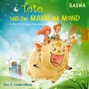 Toto und der Mann im Mond - Das 2. Liederalbum - Sasha