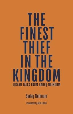 The Finest Thief in the Kingdom - Sadeq Naihoum