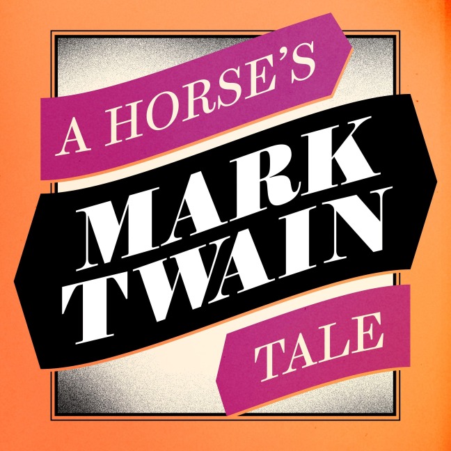 A Horse's Tale - Mark Twain