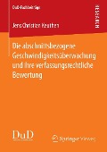 Cover-Bild zum Titel 'Die abschnittsbezogene Geschwindigkeitsüberwachung und ihre verfassungsrechtliche Bewertung' von 'Jens Christian Keuthen'