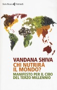 Cover-Bild zum Titel 'Chi nutrirà il mondo? Manifesto per il cibo del terzo millennio' von 'Vandana Shiva'