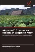 Aktywno¿¿ fizyczna na obszarach wiejskich Kuby - Leonardo Cristiá-Lara