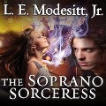 Cover-Bild zum Titel 'The Soprano Sorceress Lib/E: The First Book of the Spellsong Cycle' von 'L. E. Modesitt'
