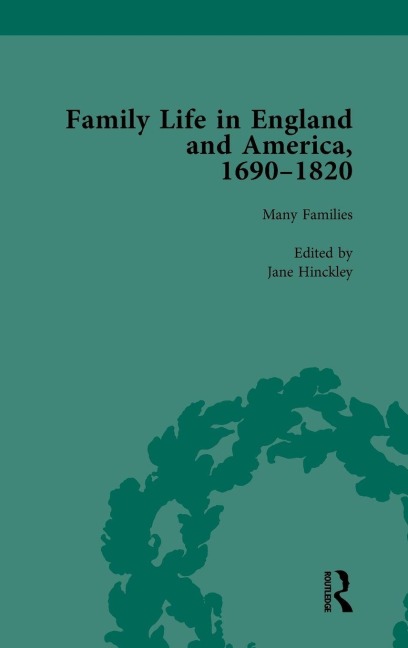 Family Life in England and America, 1690-1820, vol 1 - Rachel Cope, Jane Hinckley, Amy Harris