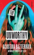 Cover-Bild zum Titel 'The Unworthy' von 'Agustina Bazterrica'
