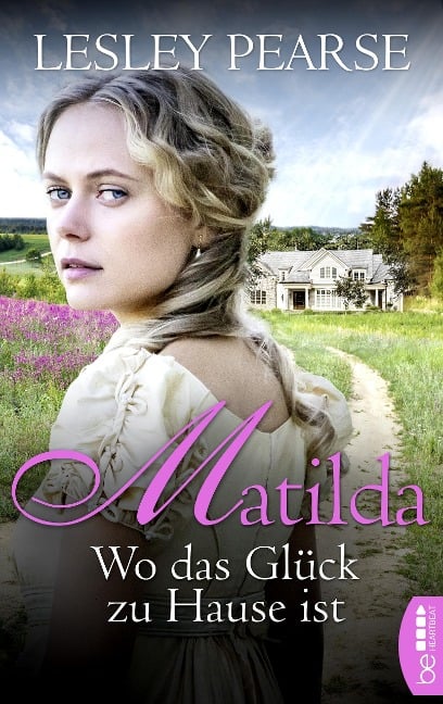 Matilda - Wo das Glück zu Hause ist - Lesley Pearse