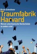 Traumfabrik Harvard - Ulrich Schreiterer