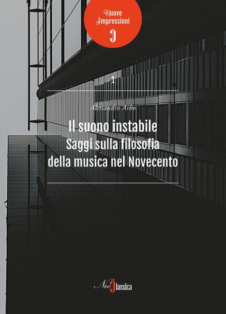 Il suono instabile. Saggi sulla filosofia della musica del Novecento - Alessandro Arbo