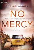 Cover-Bild zum Titel 'No Mercy - Diese Fahrt überlebst du nicht' von 'Taylor Adams'