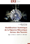 Cover-Bild zum Titel 'Modélisation Numérique de la Réponse Mécanique Autour des Tunnels' von 'Nesrine El Houari, Mohammed Amine Allal, Nabil Aboubekr'