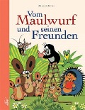 Vom Maulwurf und seinen Freunden - 