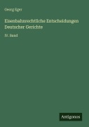 Cover-Bild zum Titel 'Eisenbahnrechtliche Entscheidungen Deutscher Gerichte' von 'Georg Eger'