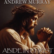 Cover-Bild zum Titel 'Abide in Christ' von 'Andrew Murray'