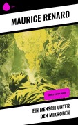 Cover-Bild zum Titel 'Ein Mensch unter den Mikroben' von 'Maurice Renard'