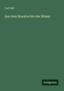Cover-Bild zum Titel 'Aus dem Noxalrechte der Römer' von 'Carl Sell'