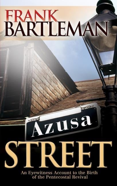 Azusa Street - Frank Bartleman