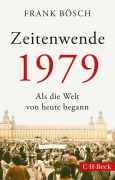 Cover-Bild zum Titel 'Zeitenwende 1979' von 'Frank Bösch'
