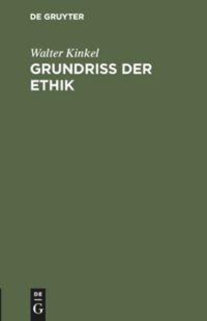 Grundriss der Ethik - Walter Kinkel