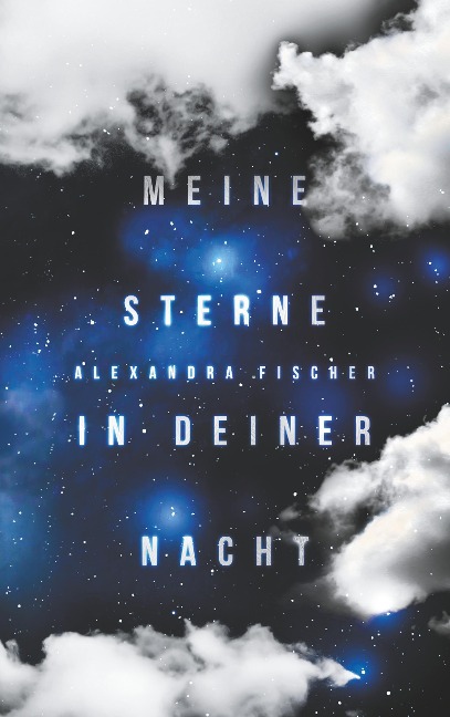 Meine Sterne in deiner Nacht - Alexandra Fischer