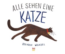 Cover-Bild zum Titel 'Alle sehen eine Katze' von 'Brendan Wenzel'