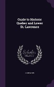 Cover-Bild zum Titel 'Guide to Historic Quebec and Lower St.-Lawrence' von 'Anonymous'