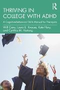 Cover-Bild zum Titel 'Thriving in College with ADHD' von 'Will Canu, Kate Flory, Cynthia M. Hartung, Laura E. Knouse'