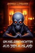 Cover-Bild zum Titel 'Gruselgeschichten aus dem Ausland' von 'Andrea Lombardi'