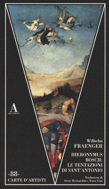 Hieronymus Bosch: le tentazioni di Sant'Antonio - Wilhelm Fraenger