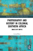 Cover-Bild zum Titel 'Photography and History in Colonial Southern Africa' von 'Lorena Rizzo'