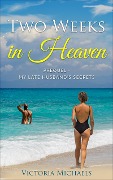 Cover-Bild zum Titel 'Two Weeks In Heaven - Prequel (My Late Husband's Secrets, A Later Life Romance Series)' von 'Victoria Michaels'