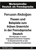 Cover-Bild zum Titel 'Thesen und Beispiele zum frühen Unterricht in der Fremdsprache Deutsch' von 'Feruzan Akdogan'