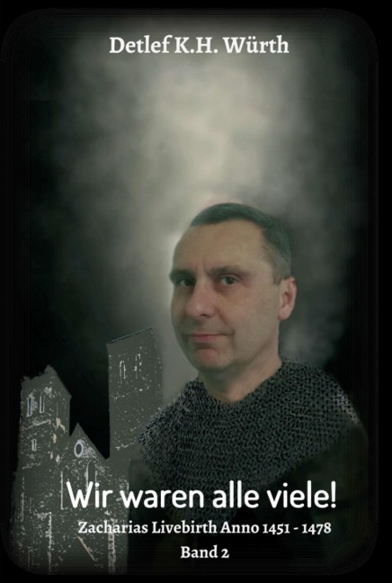 Wir waren alle viele! Band 2 - Detlef K. H. Würth