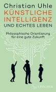 Cover-Bild zum Titel 'Künstliche Intelligenz und echtes Leben' von 'Christian Uhle'