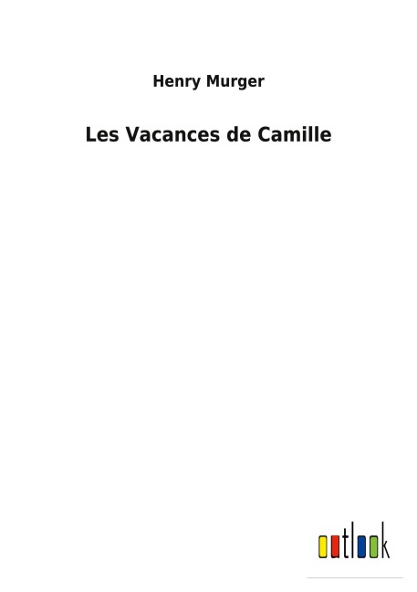 Les Vacances de Camille - Henry Murger