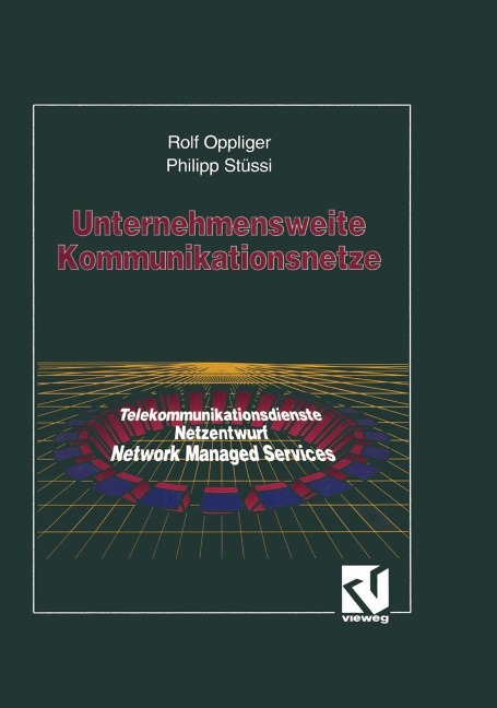 Unternehmensweite Kommunikationsnetze - Rolf Oppliger, Philipp J. Stüssi