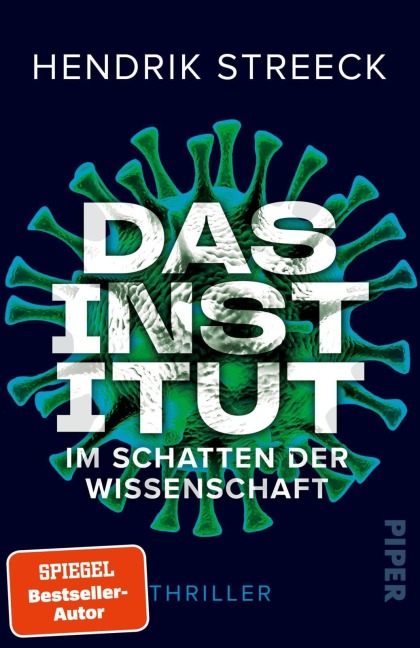 Das Institut  -  Im Schatten der Wissenschaft - Hendrik Streeck