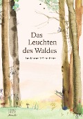 Das Leuchten des Waldes - Lara Keuthen