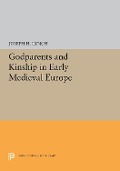 Cover-Bild zum Titel 'Godparents and Kinship in Early Medieval Europe' von 'Joseph H Lynch'