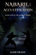 Cover-Bild zum Titel 'Nabaril: Acculturation (The Nabaril Series, #2)' von 'Janie Franz'