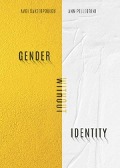 Gender Without Identity - Avgi Saketopoulou, Ann Pellegrini