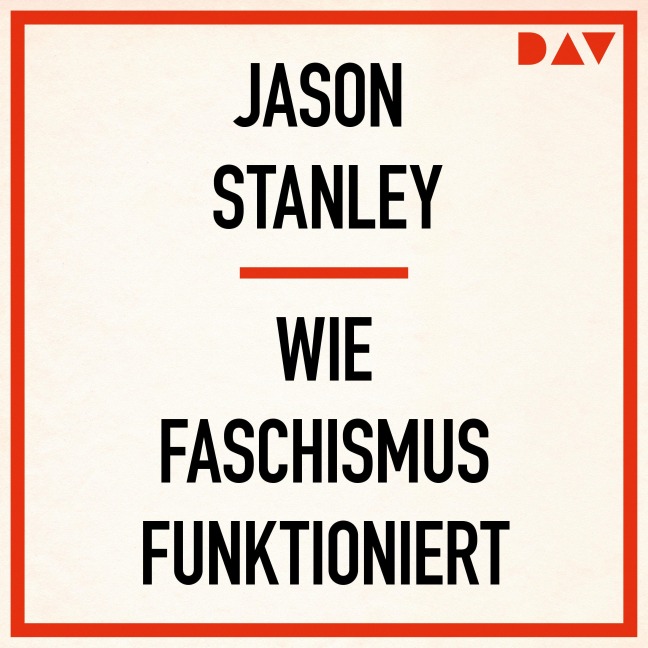 Wie Faschismus funktioniert - Jason Stanley